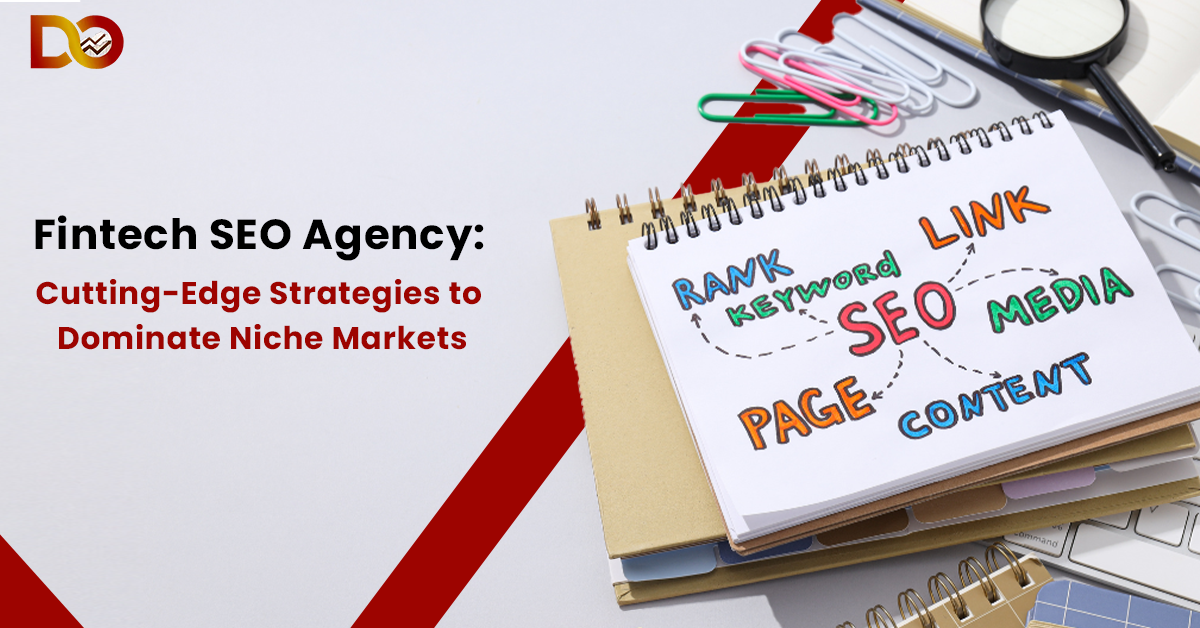 Fintech SEO Agency: Cutting-Edge Strategies to Dominate Niche Markets