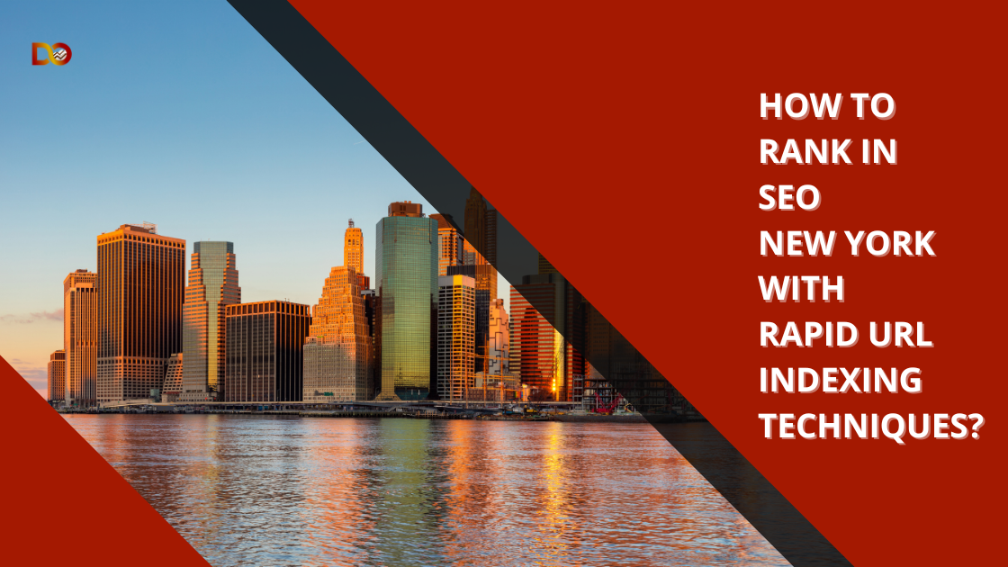 how to rank in new york using rapid url indexing techniques