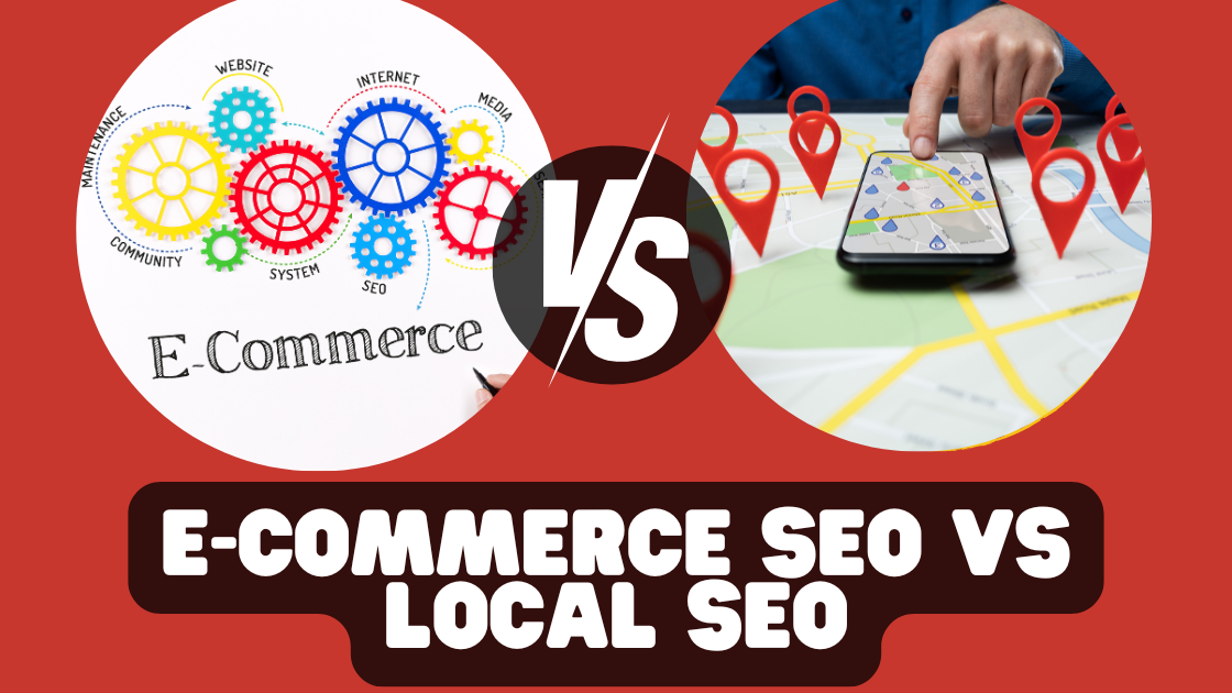 ECOMMERCE SEO VS LOCAL SEO