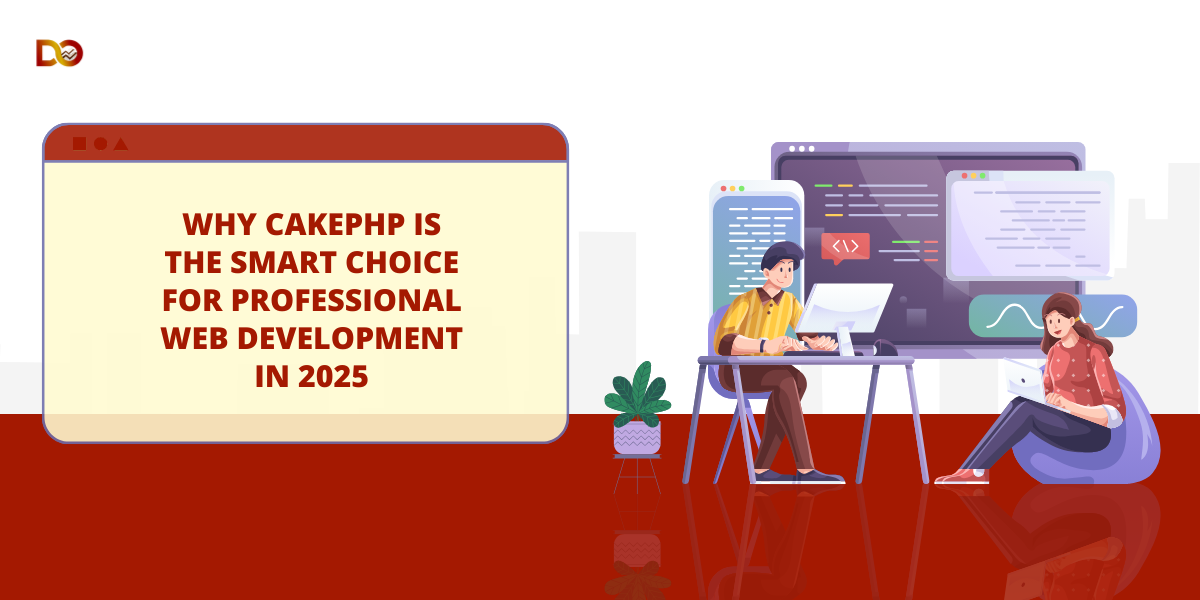 Why CakePHP is the Smart Choice for Professional Web Development in 2025
