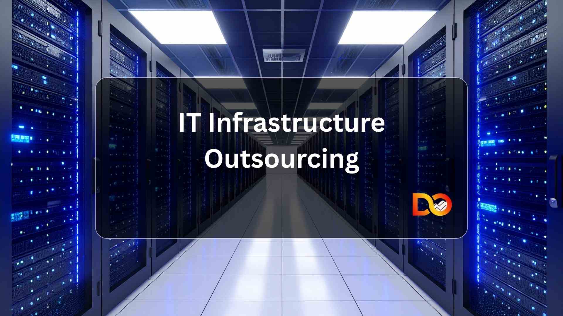 IT infrastructure outsourcing services supporting businesses to build a scalable and secure technology foundation